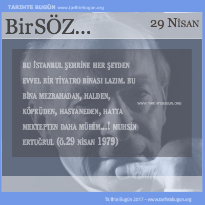 Günün Sözü Muhsin Ertuğrul bir tiyatro binası lazım