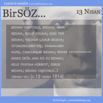 Günün Sözü Orhan Veli Kanık Bedava yaşıyoruz