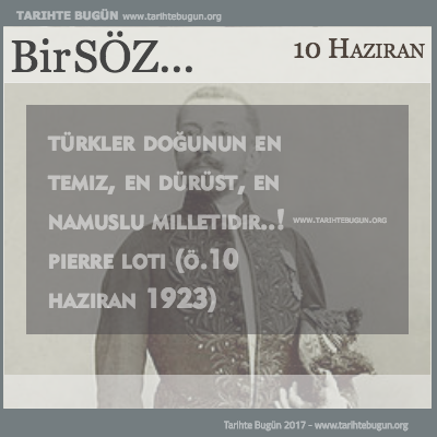 Günün Sözü Pierre Loti Türkler doğunun en temiz