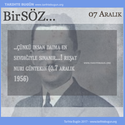 Günün Sözü Reşat Nuri Güntekin insan daima en sevdiğiyle sınanır