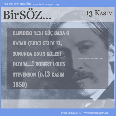 Günün Sözü Robert Louis Stevenson onun kölesi oldum