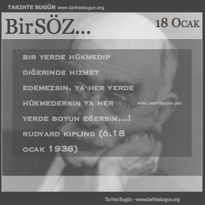Günün sözü Rudyard Kipling Ya her yerde hükmedersin
