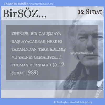 Günün Sözü Thomas Bernhard Zihinsel bir çalışmaya başlayacaksak