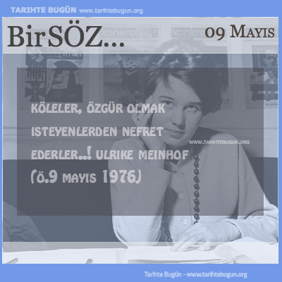 Günün Sözü Ulrike Meinhof özgür olmak isteyenlerden