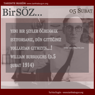 Günün Sözü William Burroughs Yeni bir şeyler öğrenmek istiyorsanız