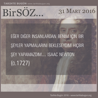 Günün Söz Isaac Newton eğer diğer insanlardan