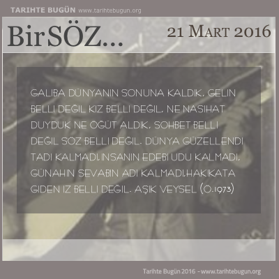 Günün Sözü Aşık Veysel dünyanın sonuna kaldık