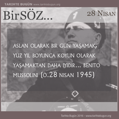 Günün Sözü Benito Mussolini Aslan olarak bir gün yaşamak