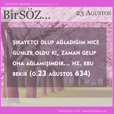 Günün Sözü Hz Ebu Bekir Şikayetçi olup ağladığım 