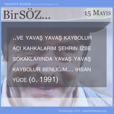Günün Sözü ihsan Yüce yavaş yavaş kaybolur