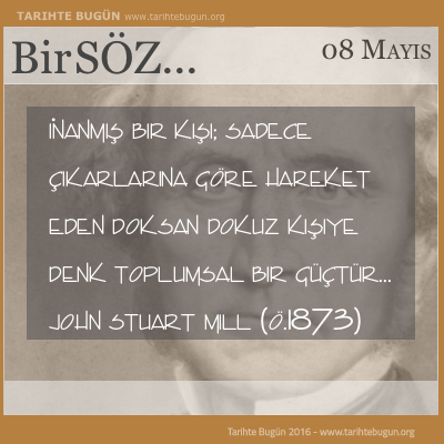 Günün Sözü John Stuart Mill İnanmış bir kişi