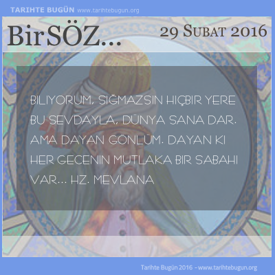 Günün Sözü Mevlana Her gecenin bir sabahı var
