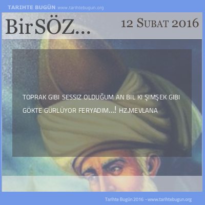 Günün Sözü Mevlana Toprak gibi sessiz