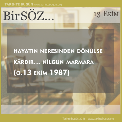 Günün Sözü Nilgün Marmara Hayatın Neresinden Dönülse