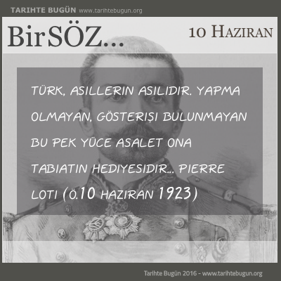 Günün Sözü Pierre Loti Türk asillerin asilidir