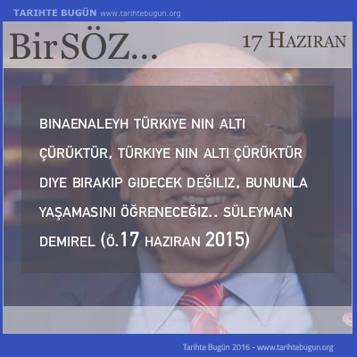 Günün Sözü Süleyman Demirel Türkiye nin altı 