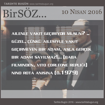 Günün Sözü TheGodfather Nino Rota Ailesiyle vakit geçirmeyen