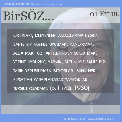 Günün Sözü Turgut Özakman sahte bir tarihle uyutmak