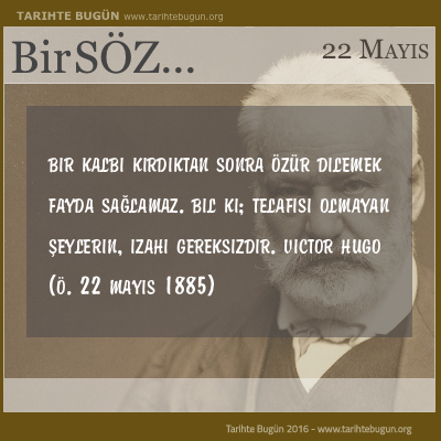 Günün Sözü Victor Hugo Telafisi olmayan şeylerin