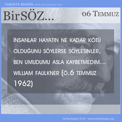 Günün Sözü William Faulkner umudumu asla kaybetmedim