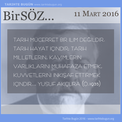 Günün Sözü Yusuf Akçura tarih hayat içindir
