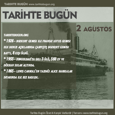 Tarihte Bugün olaylar özet 02 Ağustos