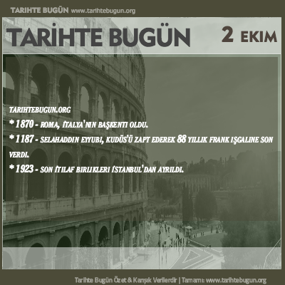 Tarihte Bugün olaylar özet 02 Ekim