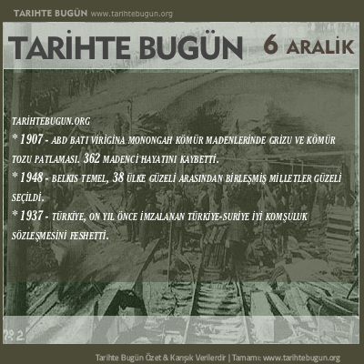 Tarihte Bugün olaylar özet 06 Aralik