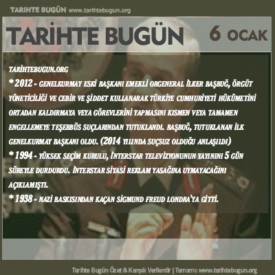 Tarihte Bugün olaylar özet 06 Ocak