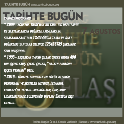 Tarihte Bugün olaylar özet 07 Ağustos