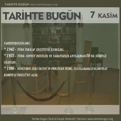 Tarihte Bugün olaylar özet 07 Kasim