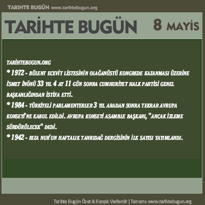 Tarihte Bugün olaylar özet 08 Mayis