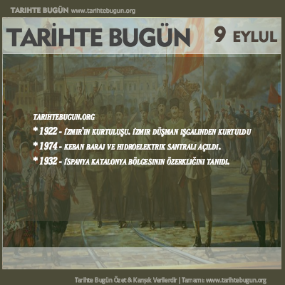 Tarihte Bugün olaylar özet 09 Eylül