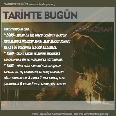 Tarihte Bugün olaylar özet 10 Haziran