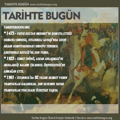 Tarihte Bugün olaylar özet 11 Ağustos