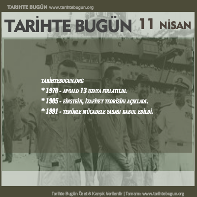 Tarihte Bugün olaylar özet 11 Nisan