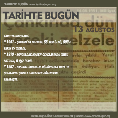 Tarihte Bugün olaylar özet 13 Ağustos