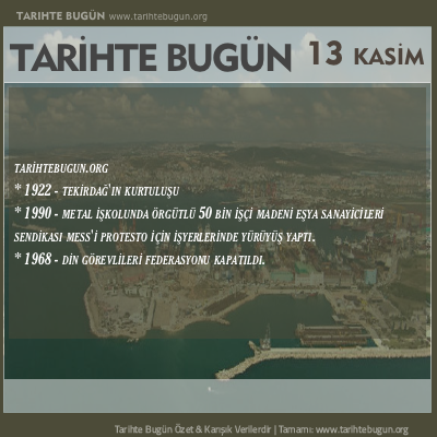 Tarihte Bugün olaylar özet 13 Kasim