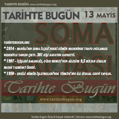 Tarihte Bugün olaylar özet 13 Mayis