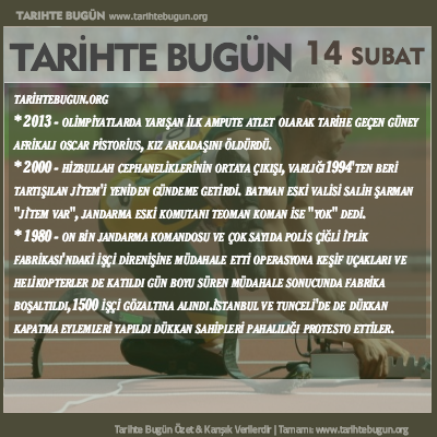 Tarihte Bugün olaylar özet 14 Şubat