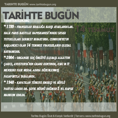 Tarihte Bugün olaylar özet 14 Temmuz