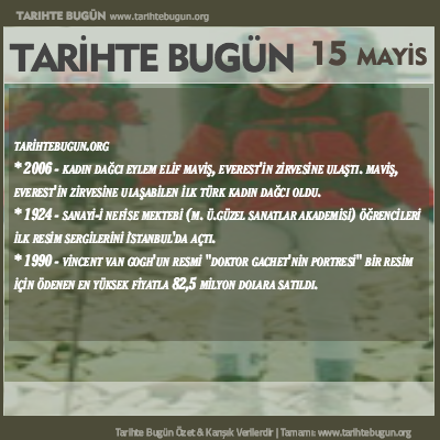 Tarihte Bugün olaylar özet 15 Mayis