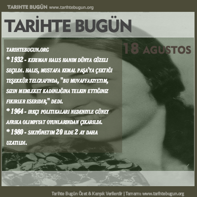 Tarihte Bugün olaylar özet 18 Ağustos