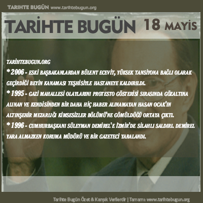 Tarihte Bugün olaylar özet 18 Mayis