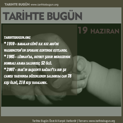 Tarihte Bugün olaylar özet 19 Haziran