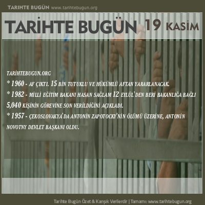 Tarihte Bugün olaylar özet 19 Kasim