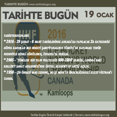 Tarihte Bugün olaylar özet 19 Ocak