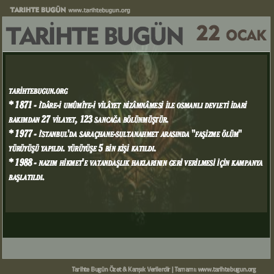 Tarihte Bugün olaylar özet 22 Ocak