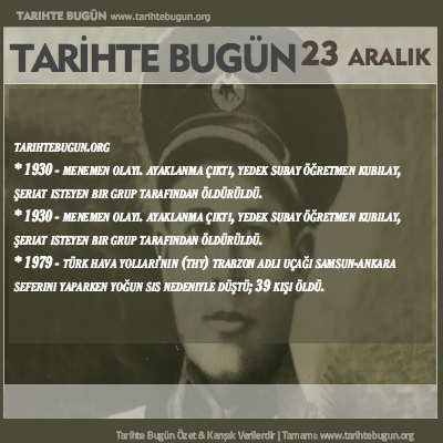 Tarihte Bugün olaylar özet 23 Aralik