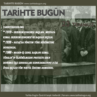 Tarihte Bugün olaylar özet 23 Temmuz